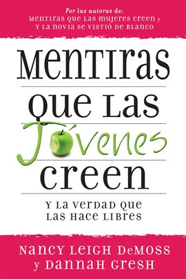 Cover image for Mentiras Que Las Jóvenes Creen Y La Verdad Que Las Hace Libres