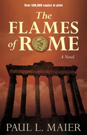 The flames of Rome: a documentary novel cover image