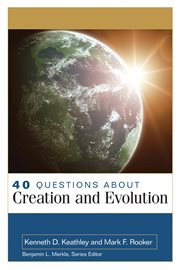 40 Questions About Creation and Evolution cover image