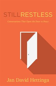 Still restless: conversations that open the door to peace cover image