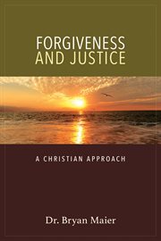 FORGIVENESS AND JUSTICE : a christian approach cover image