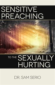 Sensitive preaching to the sexually hurting cover image