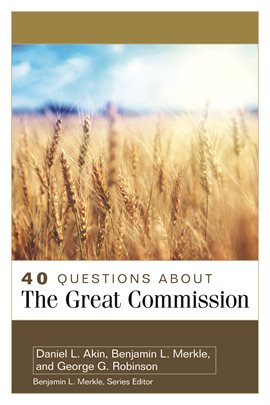 Cover image for 40 Questions About the Great Commission