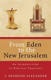 Eden esæo Sae Yerusallem kkaji =: From Eden to the new Jerusalem cover image