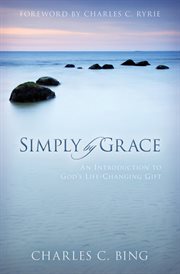 Simply by grace: an introduction to God's life-changing gift cover image