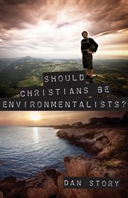 Should Christians be environmentalists? cover image