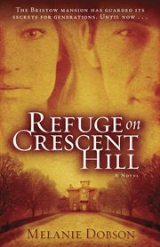 Refuge on Crescent Hill: a novel cover image