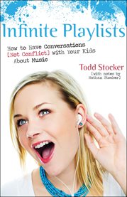 Infinite playlists: how to have conversations (not conflict) with your kid about music cover image