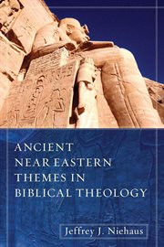 Ancient near eastern themes in biblical theology cover image