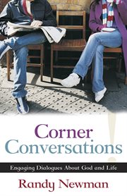 Corner conversations: engaging dialogues about God and life cover image