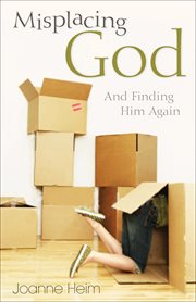Misplacing God: and finding him again cover image