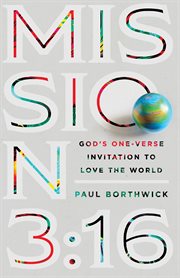 Mission 3:16 : God's one-verse invitation to love the world cover image