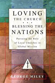 Loving the Church--blessing the Nations Loving the Church--blessing the Nations