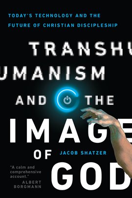 Cover image for Transhumanism and the Image of God
