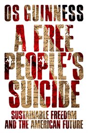 Free People's Suicide : Sustainable Freedom and the American Future cover image