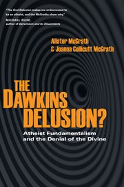 The Dawkins Delusion The Dawkins Delusion
