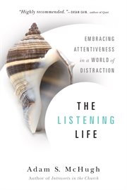 The Listening Life The Listening Life