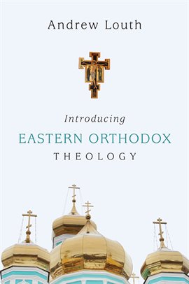 Cover image for Introducing Eastern Orthodox Theology