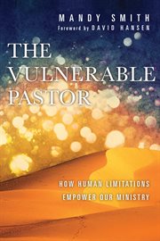 The Vulnerable Pastor The Vulnerable Pastor