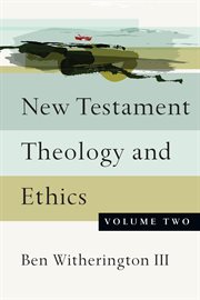 New Testament Theology and Ethics New Testament Theology and Ethics