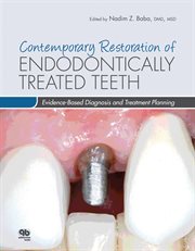 Contemporary Restoration of Endodontically Treated Teeth : Evidence-based Diagnosis And Treatment Planning cover image