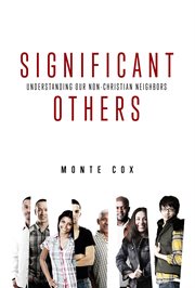 Significant others : understanding our non-Christian neighbors cover image