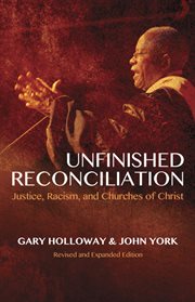 Unfinished reconciliation justice, racism, and churches of Christ cover image