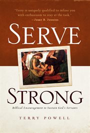 Serve strong biblical encouragement to sustain God's servants cover image