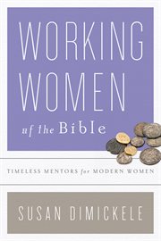 Working women of the Bible timeless mentors for modern women cover image