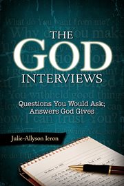 The God interviews questions you would ask, answers God gives cover image