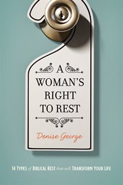 A woman's right to rest : 14 types of rest that will change your life cover image