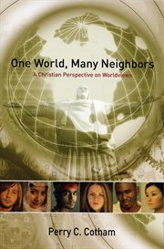 One World, Many Neighbors : A Christian Perspective On Worldviews cover image