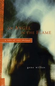 An angel in the flame : a tale of two saviors cover image