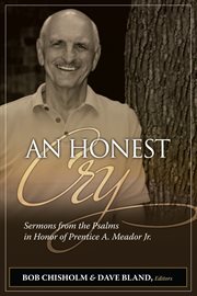 An honest cry sermons on the Psalms in honor of Prentice A. Meador, Jr. cover image