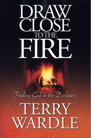 Draw close to the fire finding God in the darkness cover image