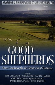 Good shepherds more guidance for the gentle art of pastoring cover image