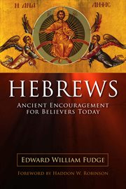 Hebrews ancient encouragement for believers today cover image