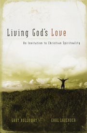Living God's love an invitation to Christian spirituality cover image