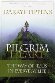 Pilgrim heart the way of Jesus in everyday life cover image