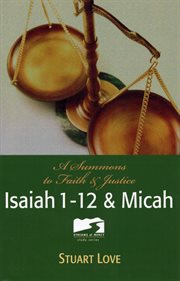A summons to faith and justice Isaiah 1-12 and Micah cover image