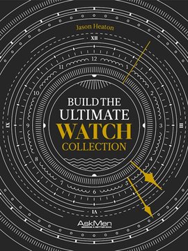 Cover image for Build The Ultimate Watch Collection