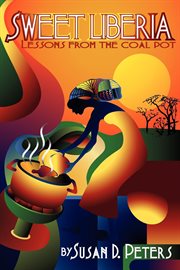 Lessons from the coal pot sweet liberia cover image