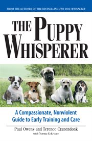 Link to The Puppy Whisperer by Paul Owens, Terence Cranendonk, Norma Eckroate in Hoopla