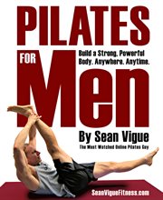 Pilates for men. Build a Strong, Powerful Core and Body from Beginner to Advanced cover image