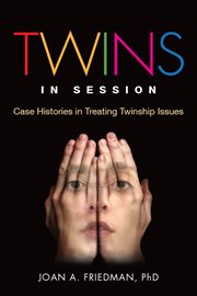 Twins in session. Case Histories in Treating Twinship Issues cover image
