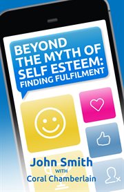 Beyond the myth of self-esteem finding fulfilment cover image