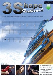 3 shape fretboard : guitar scales & arpeggios as variants of 3 shapes of the major scale cover image