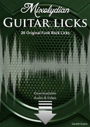 Mixolydian Guitar Licks : 20 Original Licks cover image
