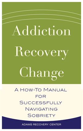 Cover image for Addiction, Recovery, Change