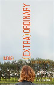(extra)ordinary. More Inspirational Stories of Everyday People cover image